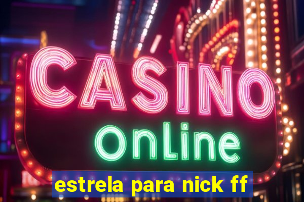 estrela para nick ff